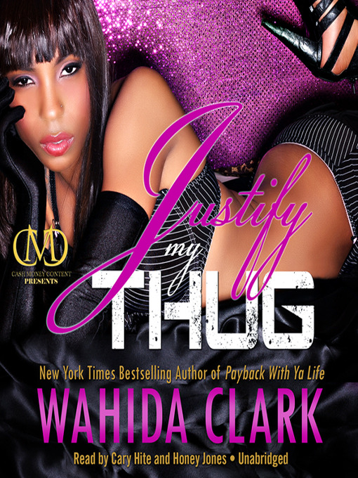 Title details for Justify My Thug by Wahida Clark - Available